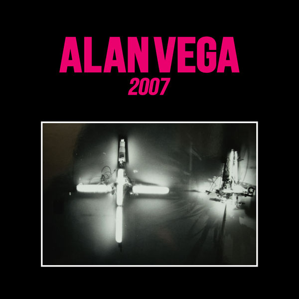 2007 | Alan Vega. Interprète