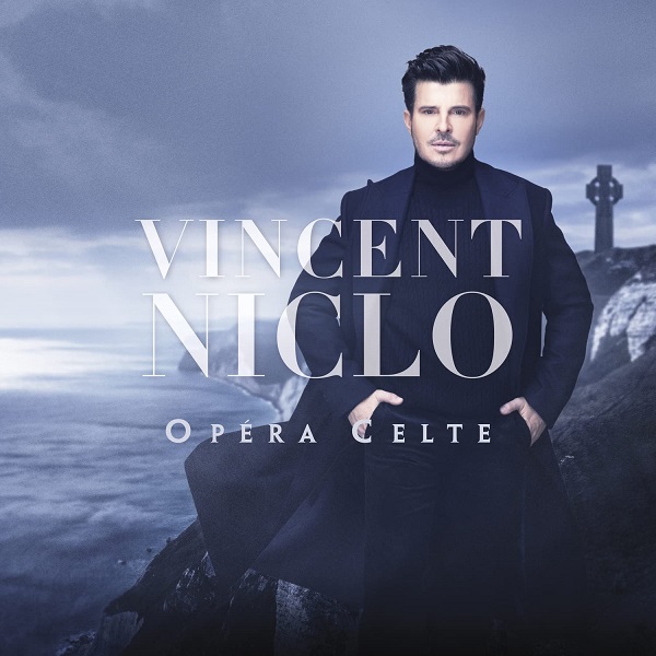 Opéra celte | Vincent Niclo (1975-....). Chanteur
