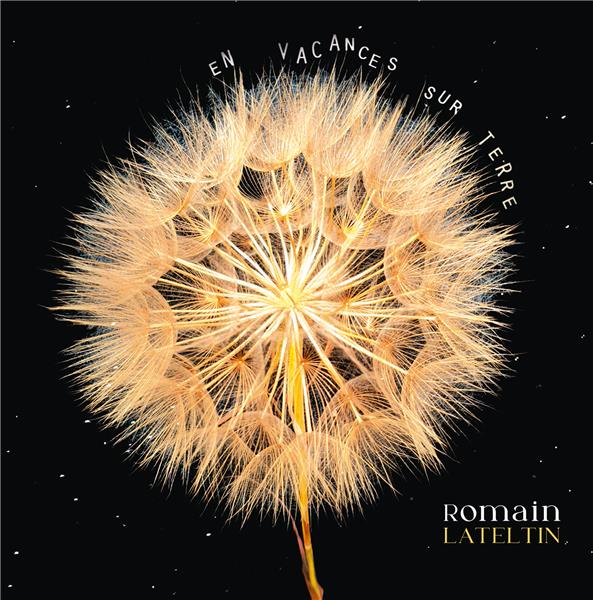 En vacances sur terre | Romain Lateltin (1979-....). Chanteur