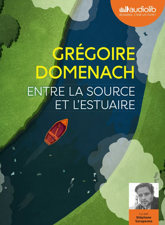 Entre la source et l'estuaire | Grégoire Domenach (1989-....). Auteur