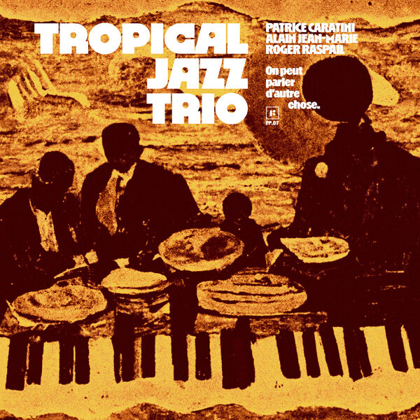 On peut parler d'autre chose | Tropical Jazz Trio. Musicien