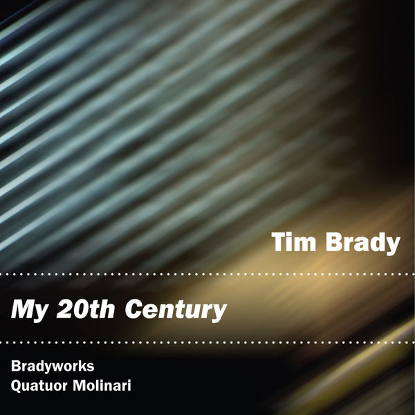 My 20th century | Tim Brady (1956-....). Compositeur