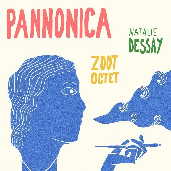 Pannonica / Natalie Dessay | Dessay, Natalie (1965-....)
