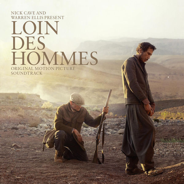 Loin des hommes / Nick Cave And Warren Ellis | Nick Cave And Warren Ellis . Compositeur