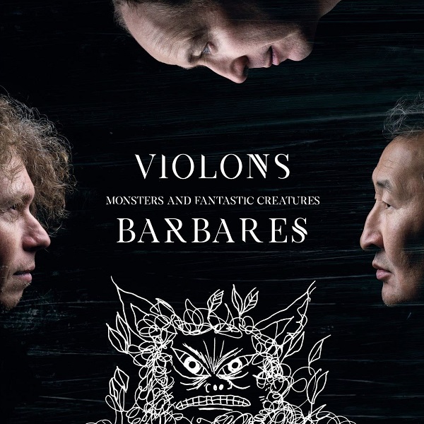 Monsters and fantastic creatures / Violons Barbares | Violons Barbares