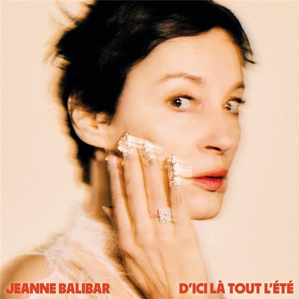 D'ici là tout l'été / Jeanne Balibar | Balibar, Jeanne. Paroles. Composition. Chant