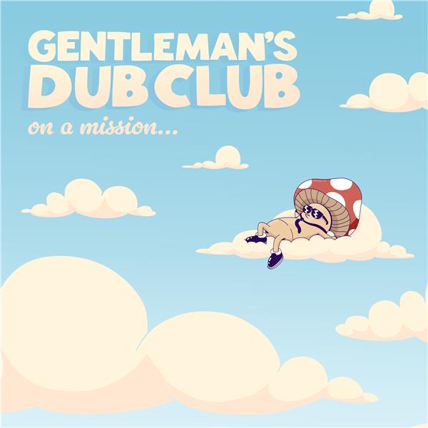 On a mission / Gentleman's Dub Club | Gentleman's Dub Club . Interprète