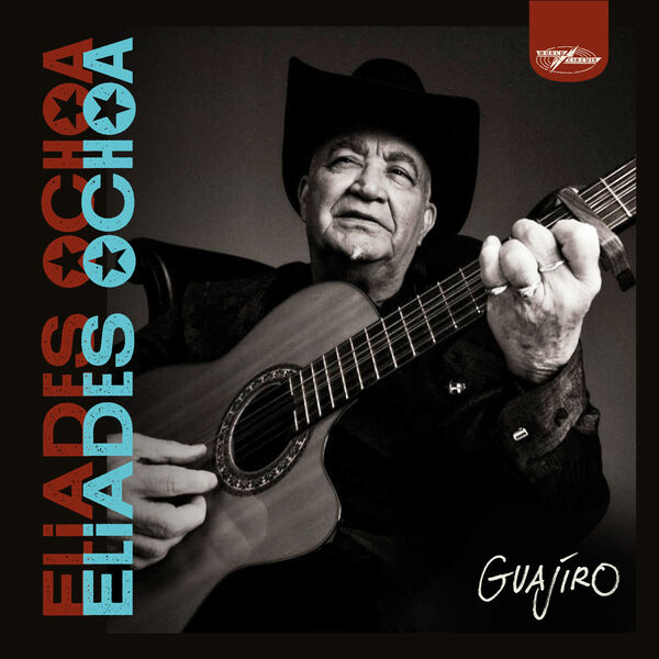 Guajiro / Eliades Ochoa | Ochoa, Eliades. Composition. Chant. Guitare