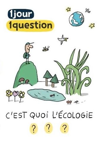 1 jour 1 question : C'est quoi l'écologie ?