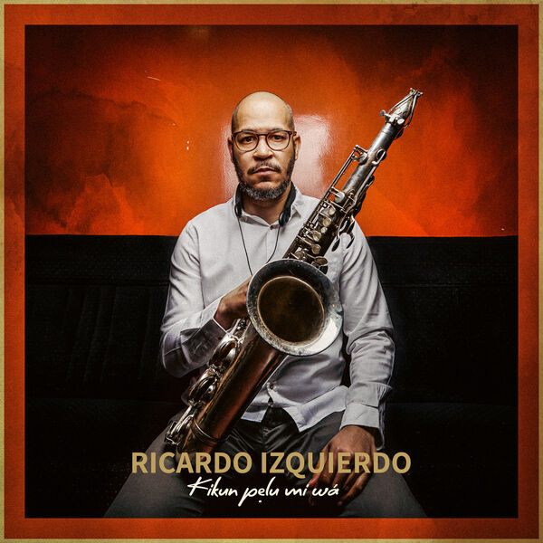 Kikun pelu mi wa / Ricardo Izquierdo | Izquierdo, Ricardo. Saxophone. Composition. Percussion - non spécifié