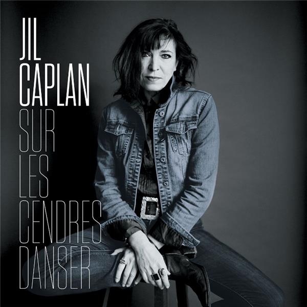 Sur les cendres danser / Jil Caplan | Caplan, Jil. Composition. Chant. Piano. Mellotron. Orgue. Xylophone. Batterie