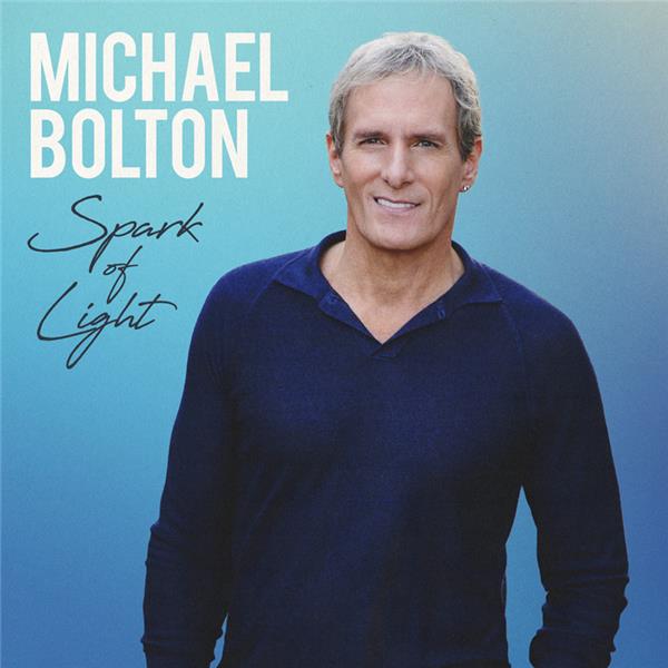 Spark of light | Michael Bolton (1954-....). Chanteur