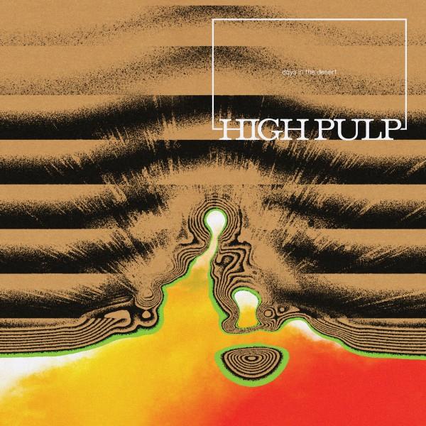 Days in the desert / High Pulp | 