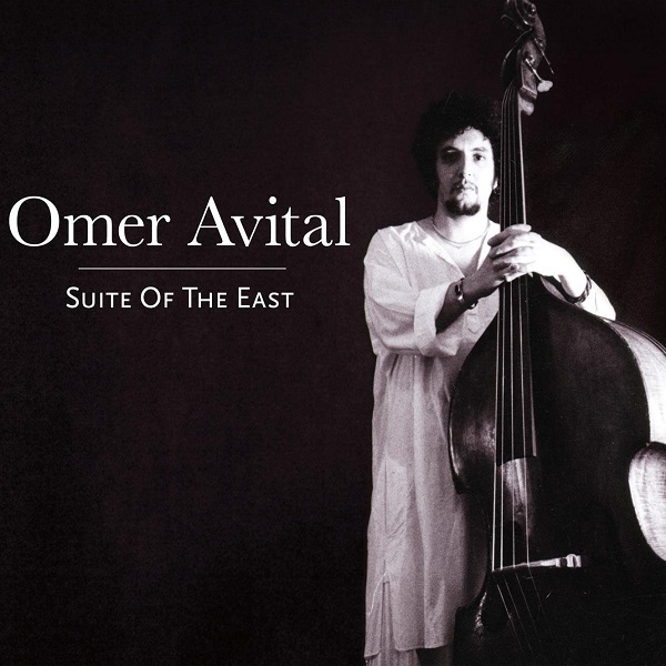 Suite of the East | Omer Avital (1971-....). Interprète