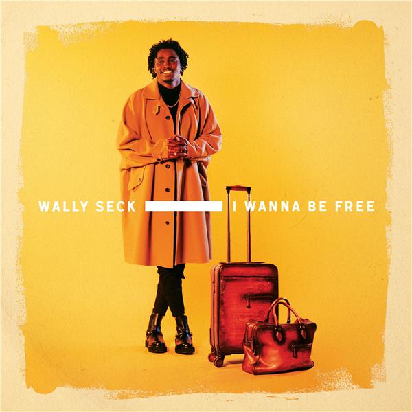 I wanna be free / Wally Seck | Seck , Wally . Composition. Paroles. Chant