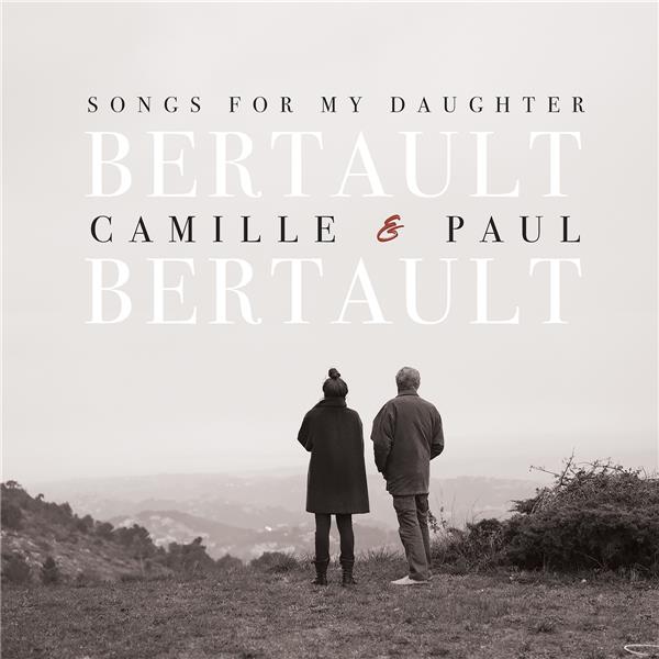 Songs for my daughter | Camille Bertault (1986-....). Chanteur