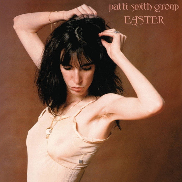 Easter | Patti Smith Group. 