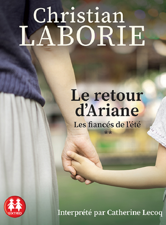 Le retour d'Ariane : les fiancés de l'été | Christian Laborie (1948-....). Auteur
