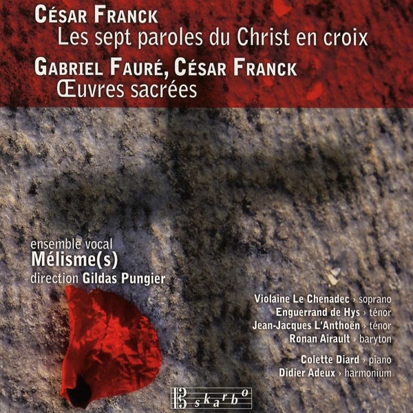 Les sept paroles du Christ en croix | César Franck (1822-1890)