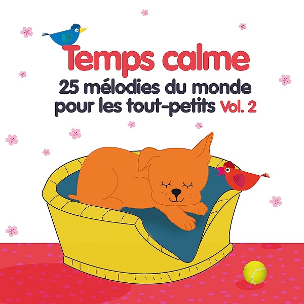 Temps calme : 25 mélodies du monde pour les tout-petits. vol.2 | Françoise Tenier. Metteur en scène ou réalisateur