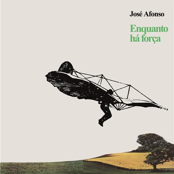 Enquanto há força / José Afonso | Afonso, José. Interprète