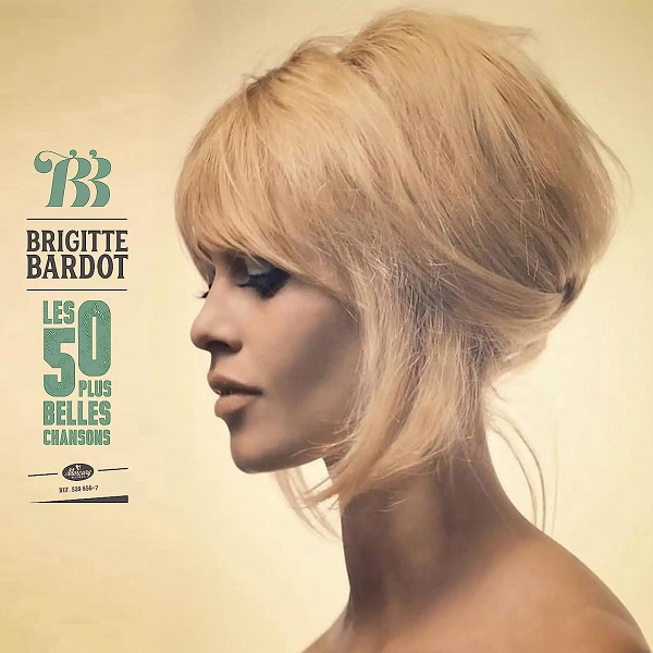 Les 50 plus belles chansons | Brigitte Bardot (1934-....). Interprète