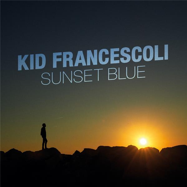 Sunset blue / Kid Francescoli | Kid Francescoli