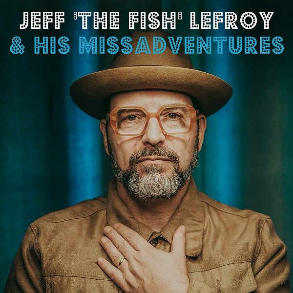 Jeff "The Fish" Lefroy & his missadventures / Jeff "The Fish" Lefroy | Lefroy , Jeff "The Fish" . Composition. Interprète