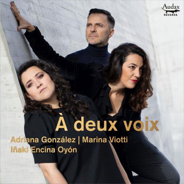 À deux voix | Adriana González (1991-....). Soprano