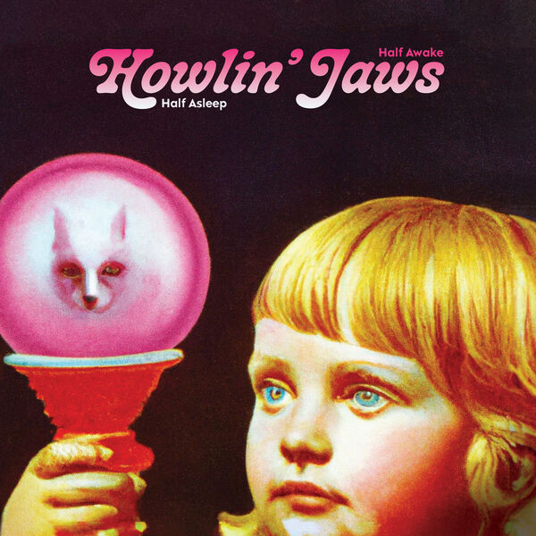 Half asleep half awake / Howlin' Jaws | Howlin' Jaws