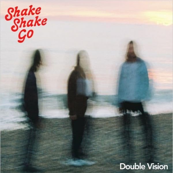 Double vision / Shake Shake Go | Shake Shake Go