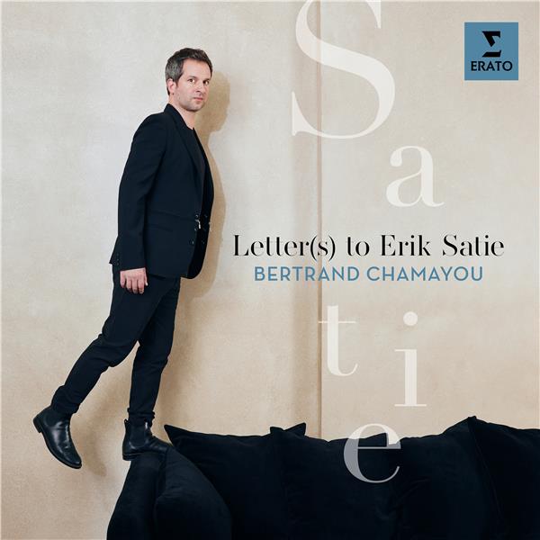 Letter(s) to Erik Satie / Bertrand Chamayou | Satie, Erik (1866-1925). Composition
