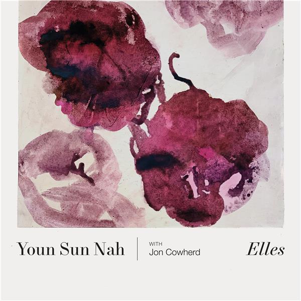 Elles / Youn Sun Nah | Sun Nah, Youn