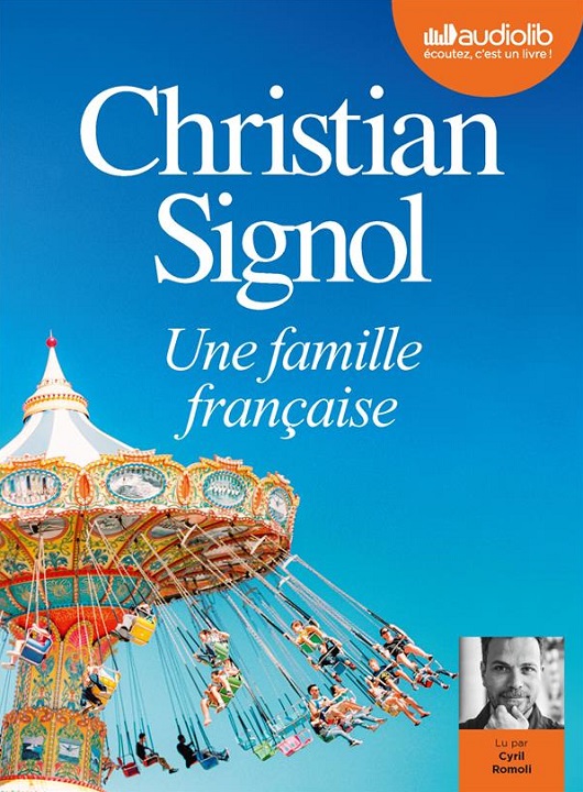 Une famille française | Christian Signol (1947-....). Auteur