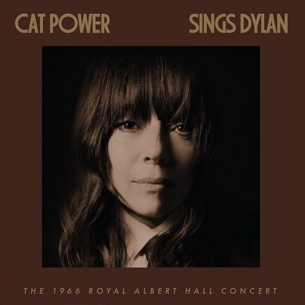 Cat Power sings Dylan : the 1966 Royal Albert Hall concert / Cat Power, chant | Cat Power (1972-....). Chanteur