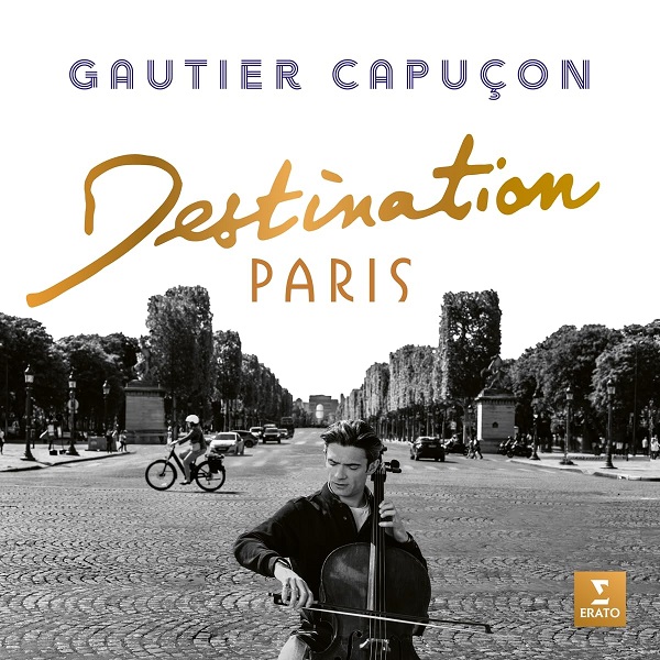 Destination Paris | Capuçon, Gautier (1981-....). Interprète