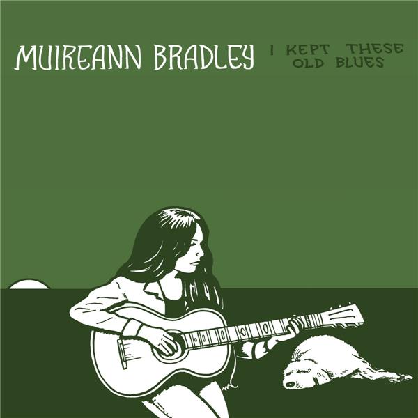 I kept these old blues / Muireann Bradley | Bradley , Muireann . Chant. Guitare