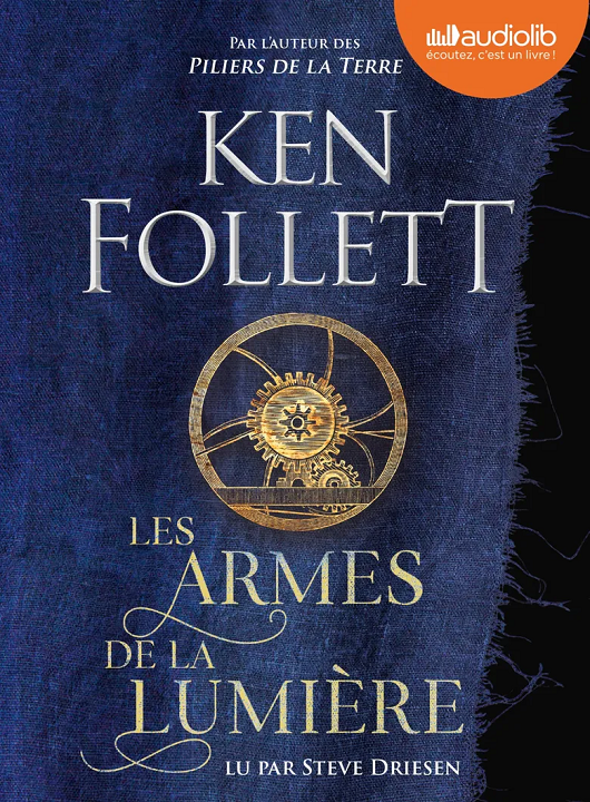 Les armes de la lumière | Ken Follett (1949-....). Auteur