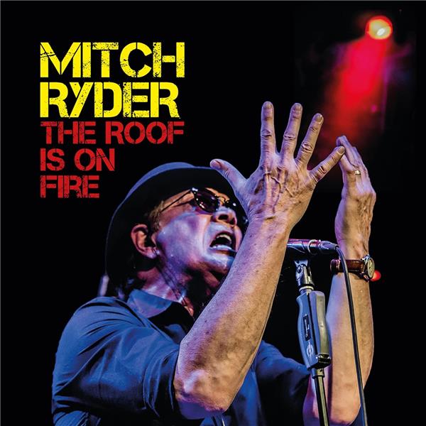 The roof is on fire | Mitch Ryder. Interprète