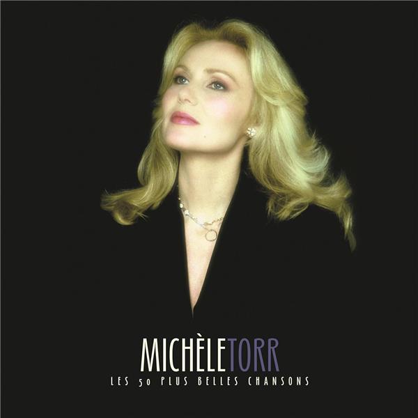 Les 50 plus belles chansons | Michèle Torr (1947-....). Interprète