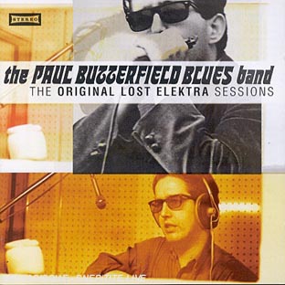 The Original lost Elektra sessions | The Paul Butterfield Blues Band. Interprète