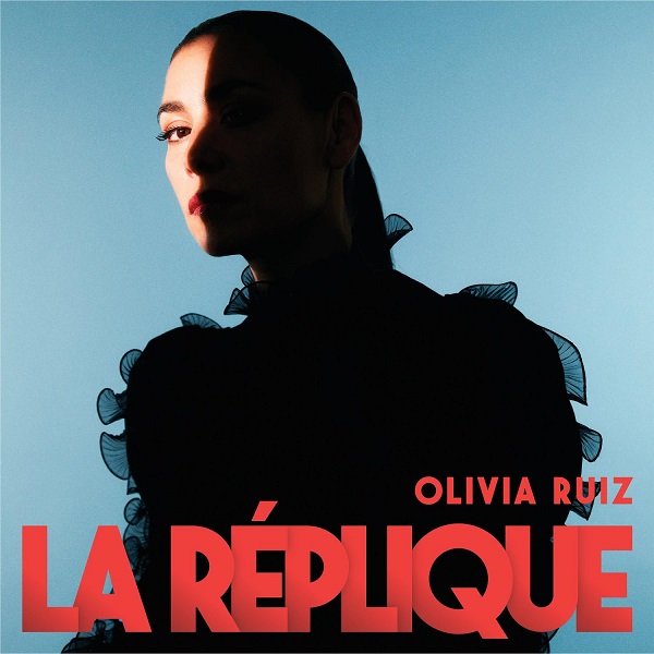 La réplique | Ruiz, Olivia (1980-....). Interprète