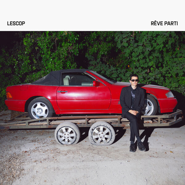 Rêve parti  | Lescop  (1978-.... ). Chanteur