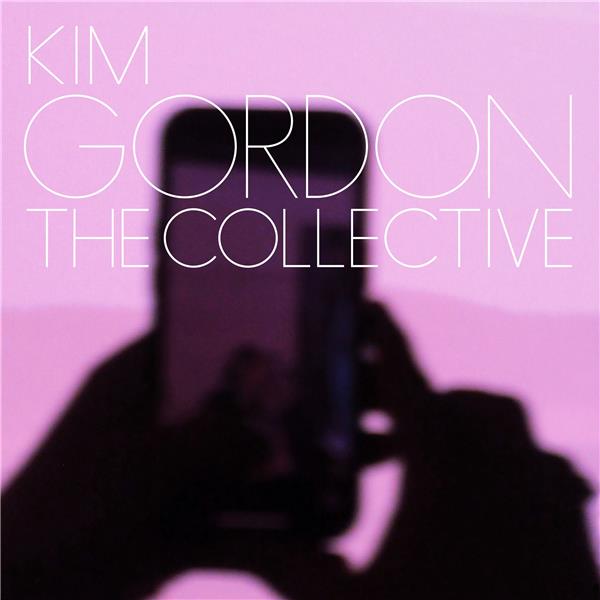 The collective / Kim Gordon | Gordon, Kim. 590