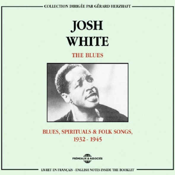 Blues, spirituals & folk songs 1932-1945 / Josh White | White, Josh (1915-1969). Chanteur. Musicien