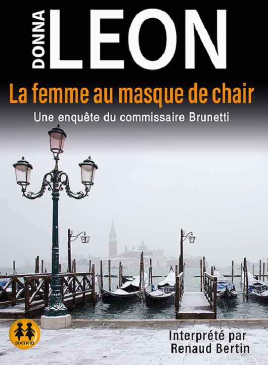 La femme au masque de chair : une enquête du commissaire Brunetti | Donna Leon (1942-....). Antécédent bibliographique