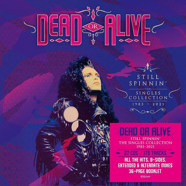 Still spinnin' : the singles collection 1983-2021 | Dead or Alive. Musicien