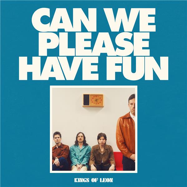 Can we please have fun | Kings of Leon. Musicien