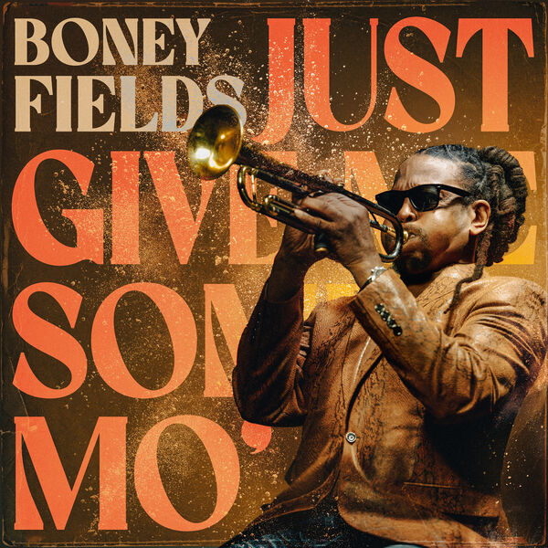 Just give me some mo' | Boney Fields. Interprète
