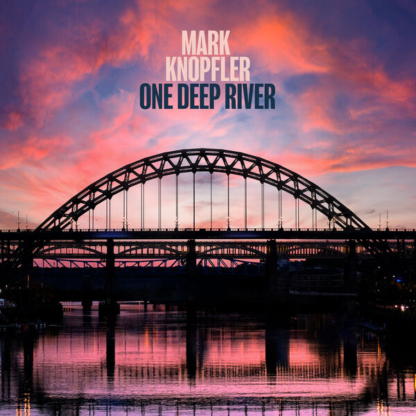 One deep river / Mark Knopfler | 